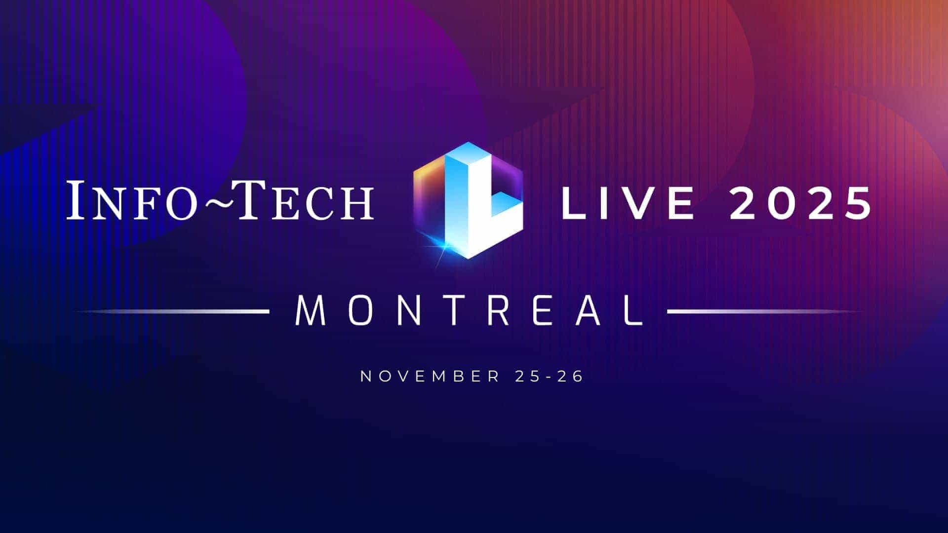 Info-Tech Live 2025 at Montreal