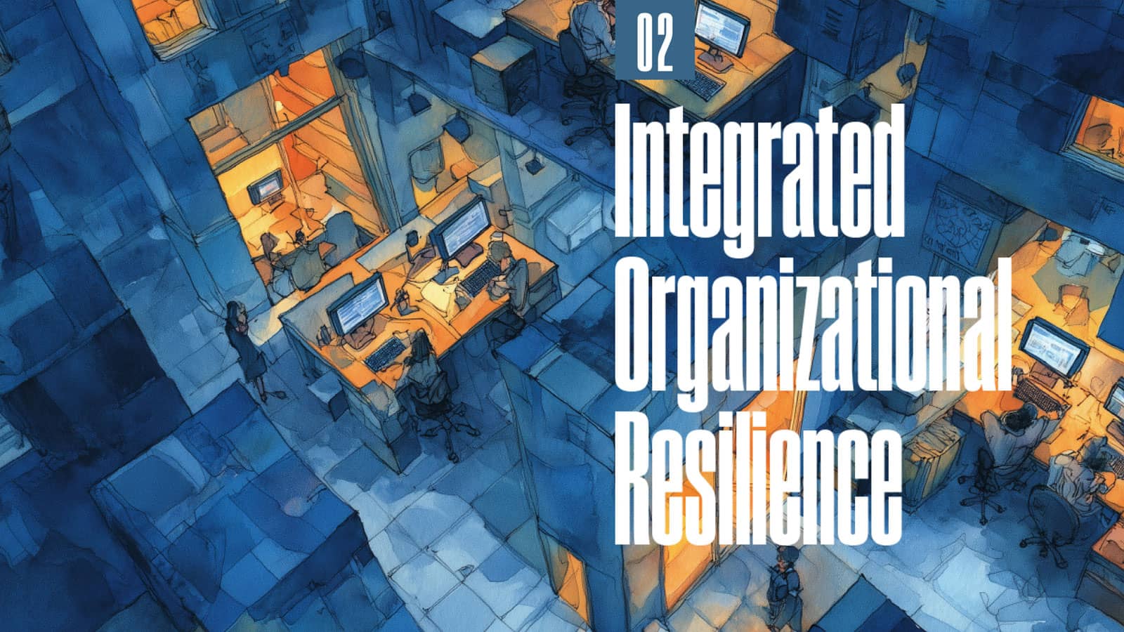 Integrated Organizational Resilience