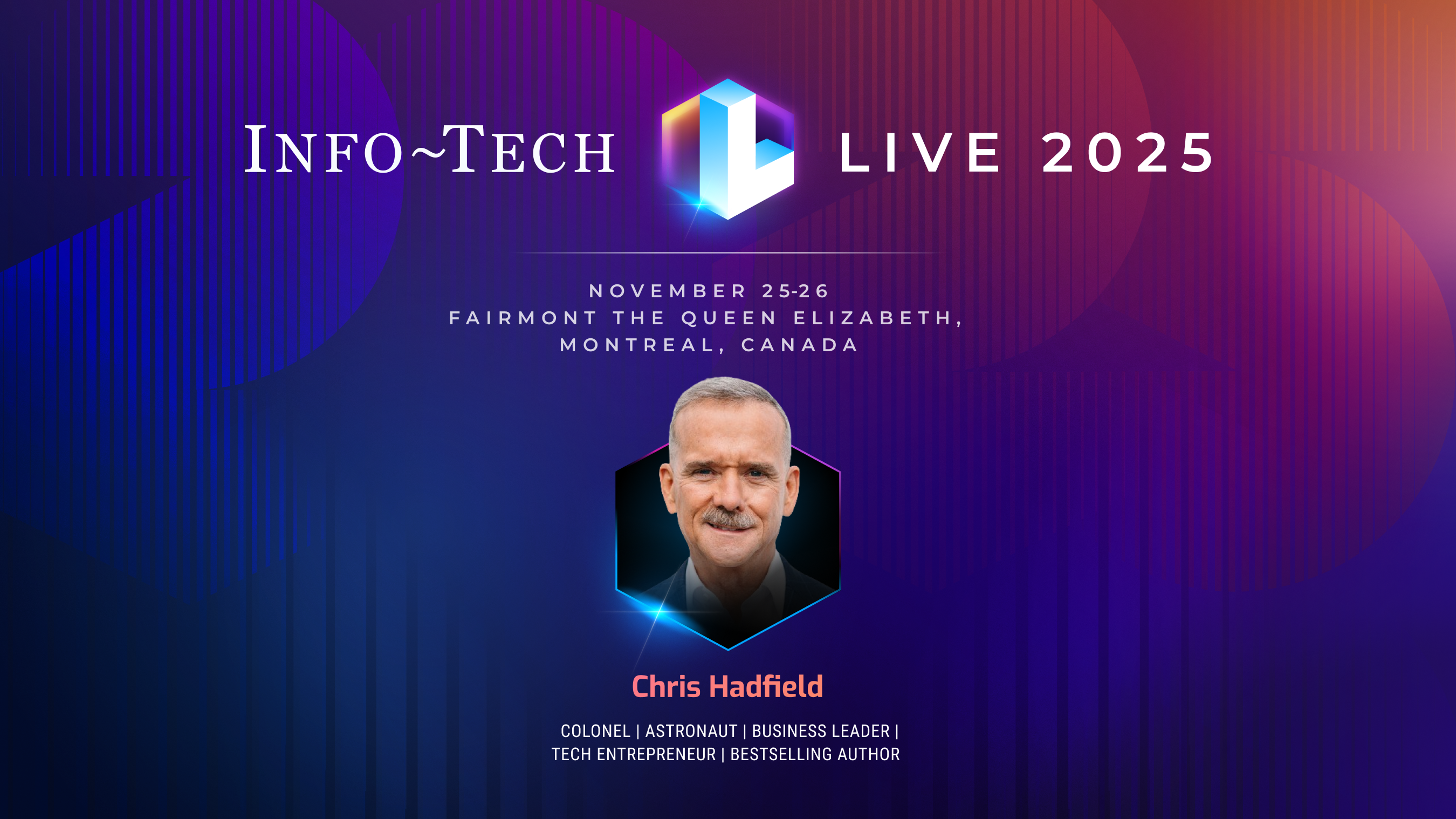 thumbnail for Chris Hadfield to Headline Info-Tech LIVE 2025 in Montreal: Set to Share Lessons in Leadership and Exploration for the Exponential Age